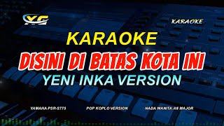 Download lagu DISINI DIBATAS KOTA INI KARAOKE KOPLO - Yeni Inka Adella - OM ADELLA VERSION - NADA CEWEK mp3 Download lagu DISINI DIBATAS KOTA INI KARAOKE KOPLO - Yeni Inka Adella - OM ADELLA VERSION - NADA CEWEK mp3