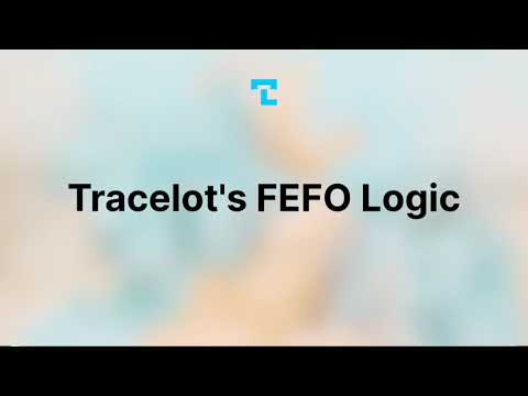 Tracelot's FEFO Logic