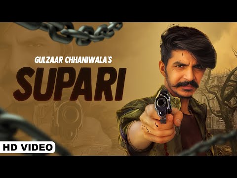 Supari Full Song | GULZAAR CHHANIWALA | New Haryanvi Songs Haryanavi | Haryanvi Songs