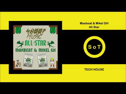 Maxbeat & Mikel GH - All Star (Original Mix) [Tech House] [48007 Music]