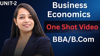 Business Economics | Unit 2 | One Shot Video | BBA/B.Com | By Niharika Ma’am