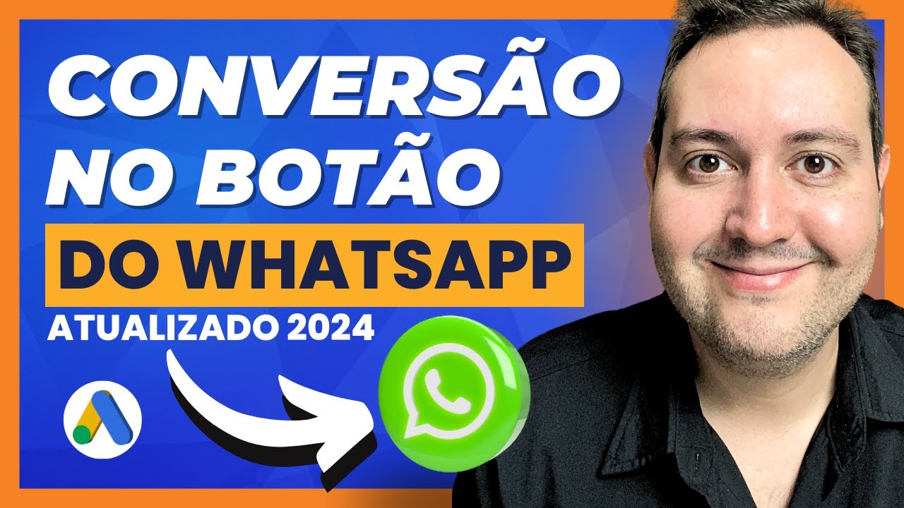 CONVERSÃO GOOGLE ADS NO BOTÃO DO WHATSAPP [ATUALIZADO 2024]