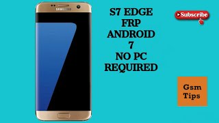 Samsung S7 EDGE GOOGLE ACCOUNT/FRP BYPASS 7.0