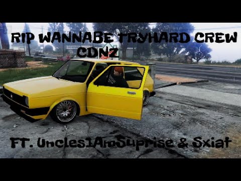 RIP WANNABE TRYHARD CREW CDNZ FT. Uncles1AmSuprise & Sxiat