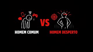 A diferença entre o homem comum e o homem desperto