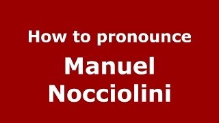 How to pronounce Manuel Nocciolini