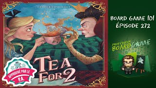 Board Game 101 (EP272) Tea for 2 - Règles et critique