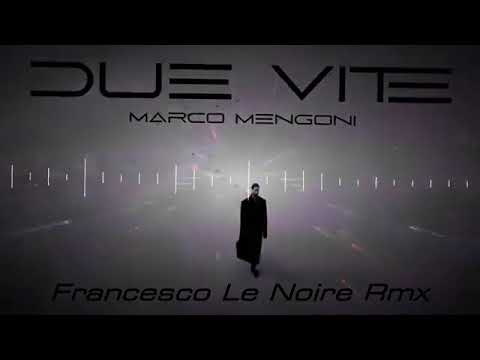 Marco Mengoni Due Vite Francesco Le Noire Rmx (unofficial)