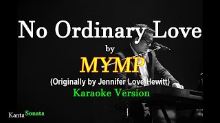 No Ordinary Love - MYMP (Karaoke Version)