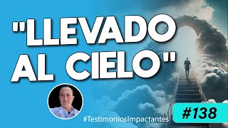 El Testimonio Más Detallado del Cielo. ¡ASOMBROSO! 🤯 Testimonio Impactante #138
