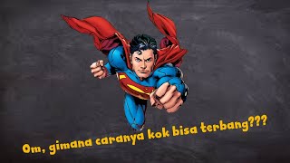 Download lagu Bagaimana Superman bisa terbang? Simak penjelasan ilmiahnya di video ini. mp3