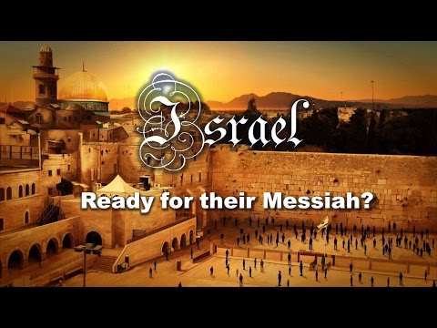 Israel: Ready for Their Messiah Israel: Ready for Their Messiah