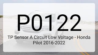 DTC P0122: TP Sensor A Circuit Low Voltage - Honda Pilot 2016-2022