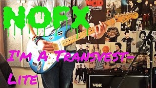 NOFX - I&#39;m A Transvest-lite Guitar Cover