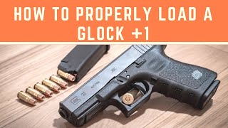 How to Properly Load a Glock to +1