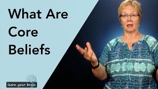What are core beliefs