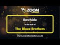The Blues Brothers - Rawhide - Karaoke Version from Zoom Karaoke