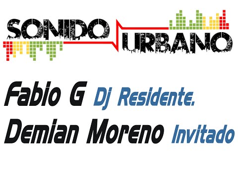 Sonido Urbano - set fabio G / Demian Moreno