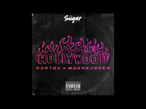 KAKTOV x MUEREJOVEN - Hollywood