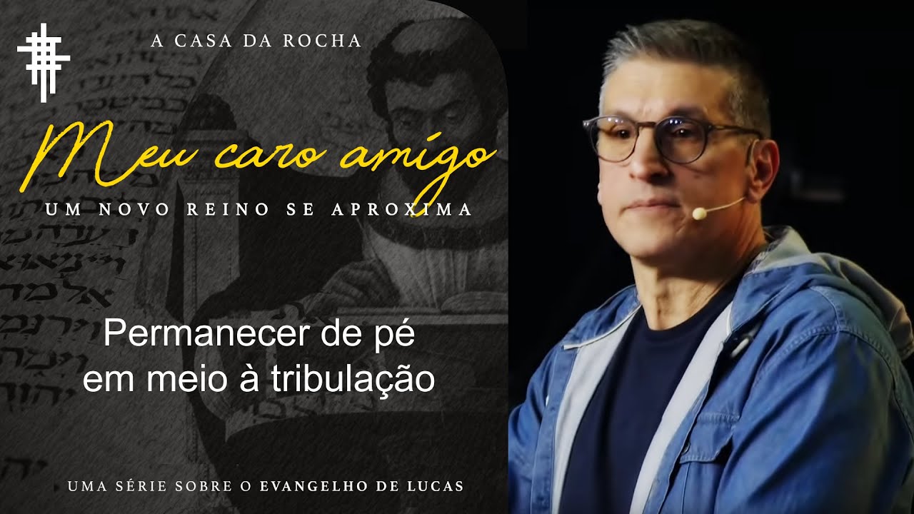 #72 - Permanecer de pé em meio à tribulação - Zé Bruno - completo