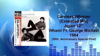 Wham! Ft. George Michael - Careless Whisper (Extended Mix)