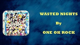 One Ok Rock - Wasted Nights || Lyrics