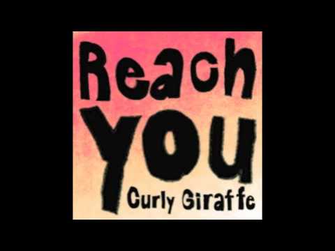 Reach you / Curly Giraffe
