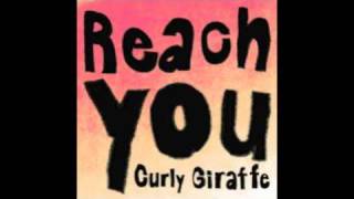 Reach you / Curly Giraffe