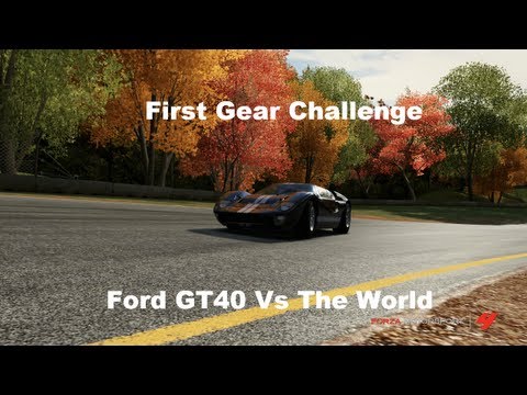 First Gear Challenge Ford GT40 Vs the World (Forza 4)