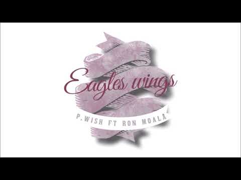 Pwish feat Ron Moala - Eagles Wings [PROD. VICTOR J SEFO]