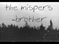 The mispers-Brother (lyrics) 