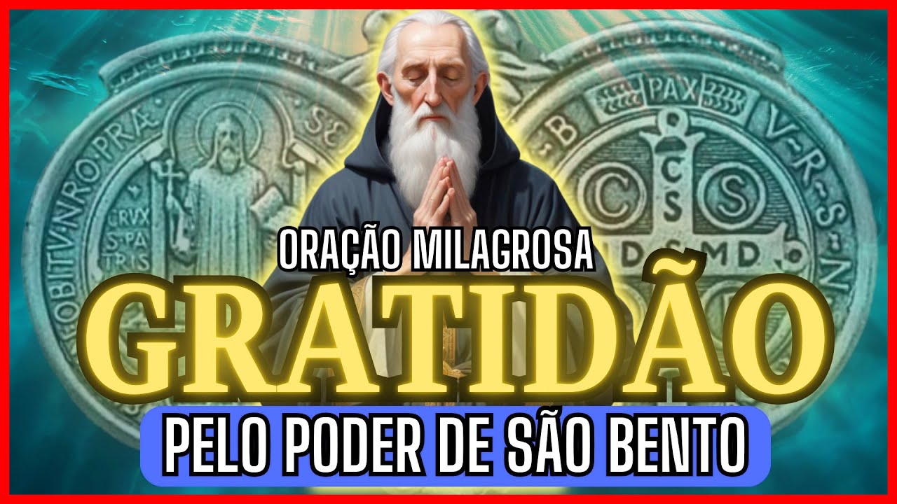 🛑RECEBA MILAGRES DIÁRIOS COM ESTA ORAÇÃO DE GRATIDÃO A SÃO BENTO