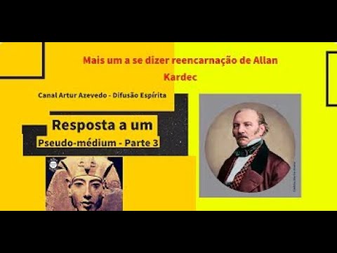 Resposta a um Pseudo-Médium - O "Kardec" que renega Kardec - Parte 3