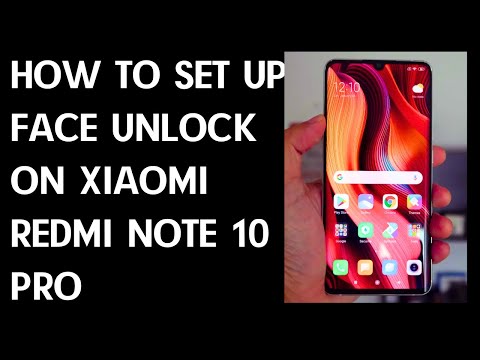 How to Set Up Face Unlock on XIAOMI Redmi Note 10 Pro