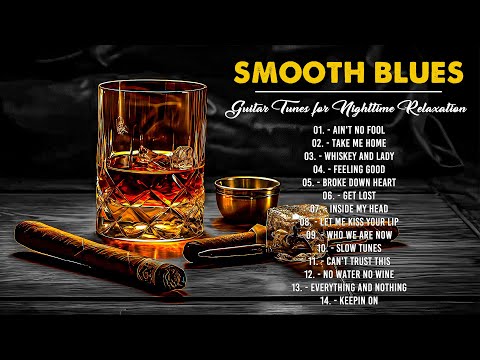 Smooth Blues 💿 Relaxing Whiskey Blues Music - Slow Blues & Rock Ballads - Blues Jazz Music