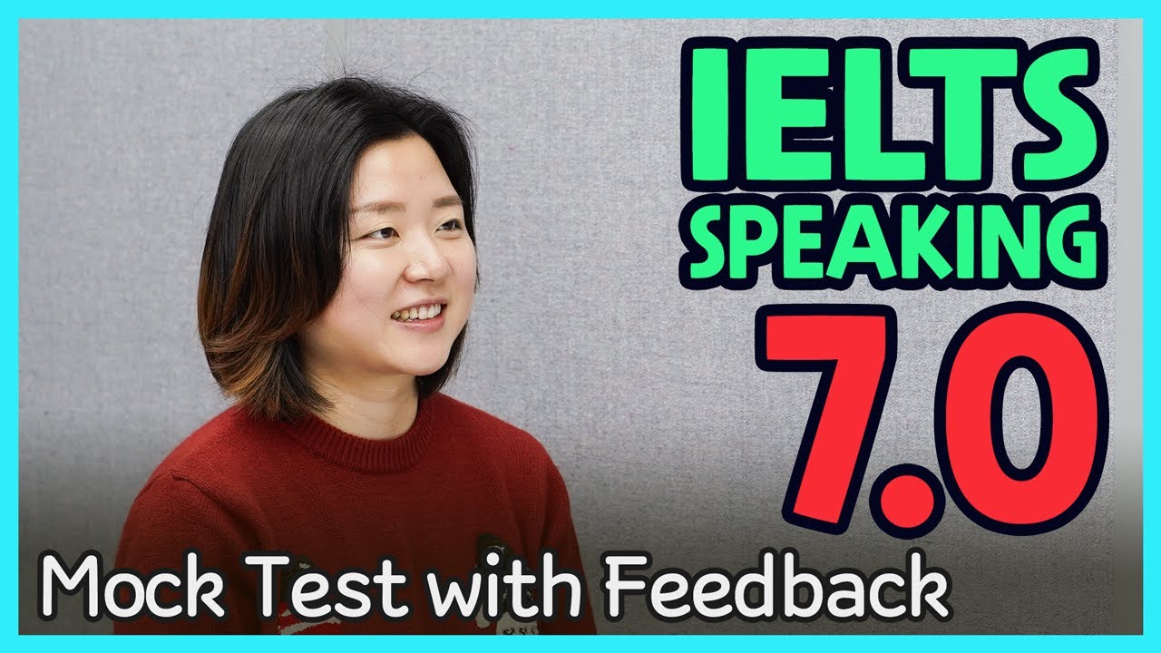 IELTS Speaking Band 7.0 Mock Test with Feedback