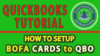 QuickBooks Online Tutorial - How To Setup Bank of America Credit Card to QBO