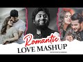 💕ROMANTIC HINDI LOVE MASHUP 2024 💛💝💚 Best Mashup of Arijit Singh, Jubin Nautiyal, Atif Aslam