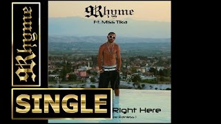 9Rhyme - Right Now, Right Here ft. Miss Tika (Prod. by. Lee) © Lyrics in Description