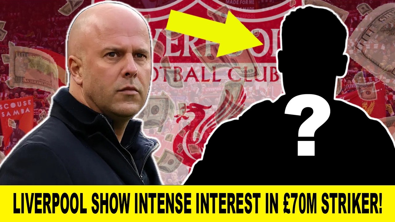 'INTENSE INTEREST' As Liverpool Target £70M Striker!