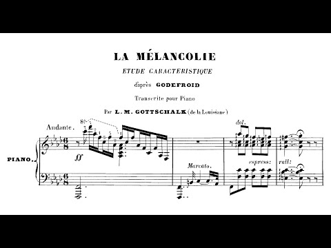 Louis Moreau Gottschalk - La mélancolie (Étude caractéristique after Félix Godefroid), RO 167