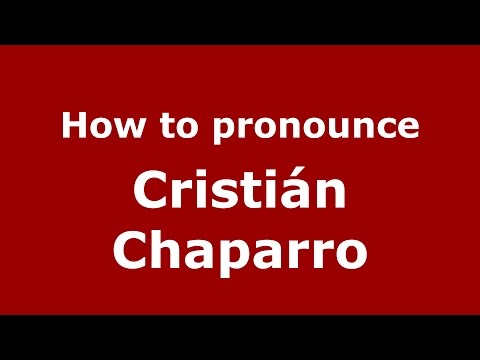 How to pronounce Cristián Chaparro (Spanish/Argentina) - PronounceNames.com