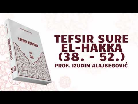 TEFSIR SURE EL-HAKKA 4. DIO - prof. Izudin Alajbegović
