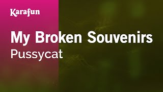 My Broken Souvenirs - Pussycat | Karaoke Version | KaraFun