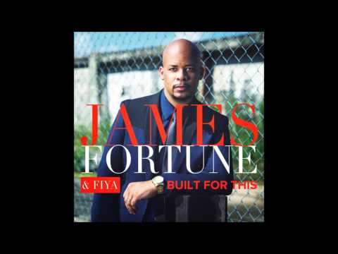 James Fortune & FIYA - Built For This (Radio Edit) (AUDIO ONLY)
