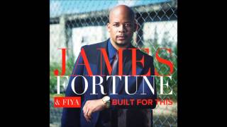 James Fortune &amp; FIYA - Built For This (Radio Edit) (AUDIO ONLY)