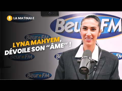 [La Matinale] Lyna Mahyem dévoile son "âme" !