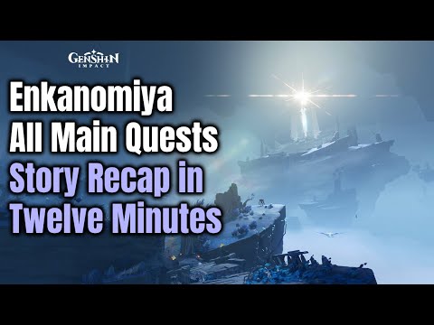 Enkanomiya - Story Recap in Twelve Minutes - Genshin Impact 2.1-2.5