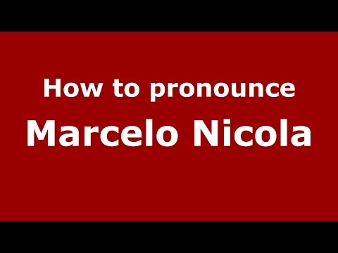 How to pronounce Marcelo Nicola (Italian/Italy)  - PronounceNames.com