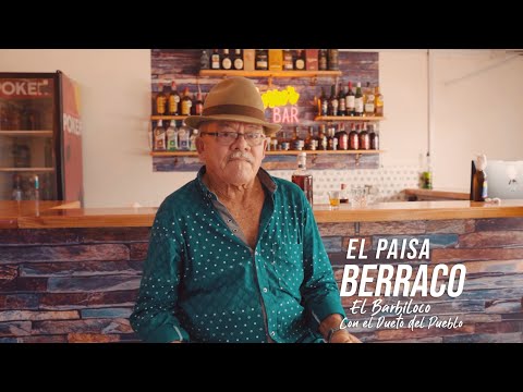 EL PAISA BERRACO - El Barbiloco con El Dueto del Pueblo